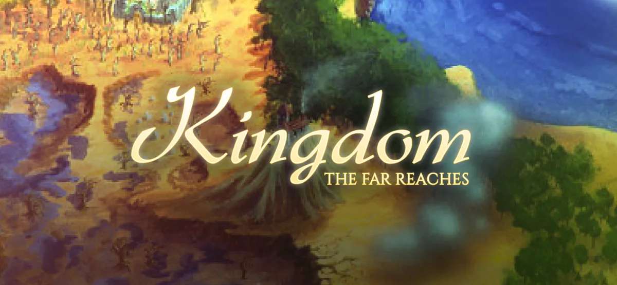 Kingdom: The Far Reaches Free Download