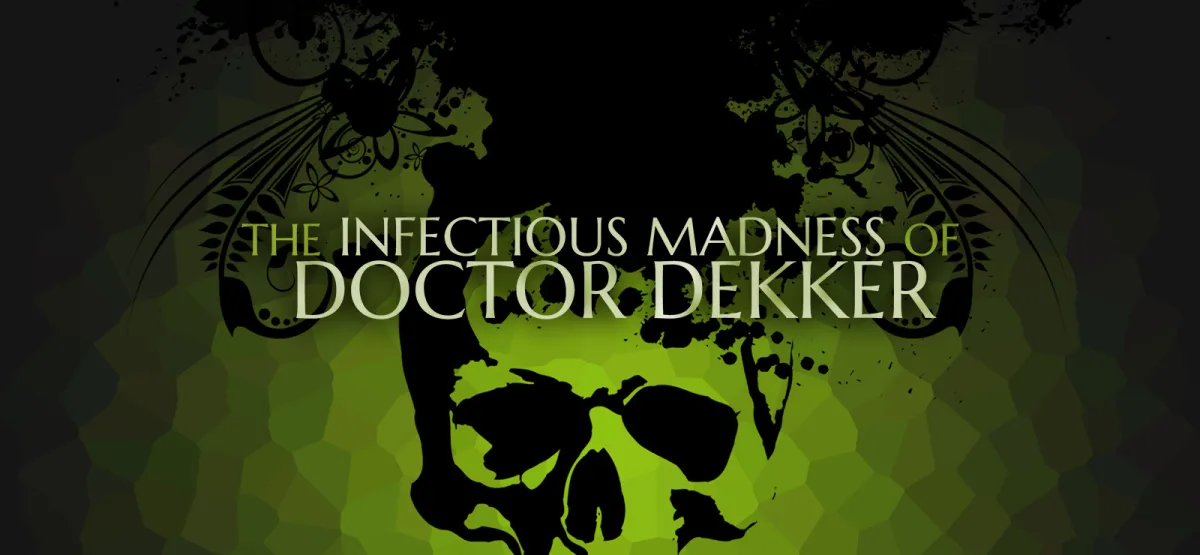 The Infectious Madness of Doctor Dekker Free Download